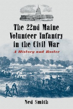 22nd Maine Volunteer Infantry in the Civil War - Smith, Ned