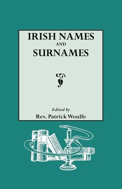 Irish Names and Surnames, with Explanatory and Historical Notes - Woulfe, Rev. Patrick