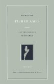 Works of Fisher Ames: As Published by Seth Ames
