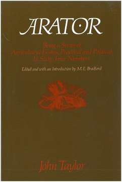 Arator: Being a Series of Agricultural Essays, Practical and Political: In Sixty-One Numbers - Taylor of Caroline, John