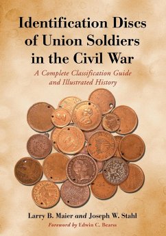 Identification Discs of Union Soldiers in the Civil War - Maier, Larry B.; Stahl, Joseph W.