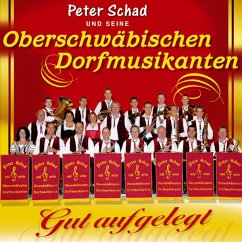Gut Aufgelegt - Schad,Peter Und Seine Oberschwäbischen Dorfmusikan
