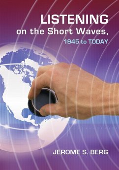 Listening on the Short Waves, 1945 to Today - Berg, Jerome S.