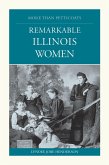 More Than Petticoats: Remarkable Illinois Women