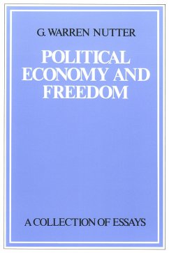 Political Economy and Freedom: A Collection of Essays - Nutter, G. Warren