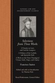 Selections from Three Works: A Treatise on Laws and God the Lawgiver; A Defence of the Catholic and Apostolic Faith; A Work on the Three Theologica