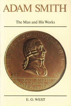Adam Smith: The Man and His Works - West, E. G.