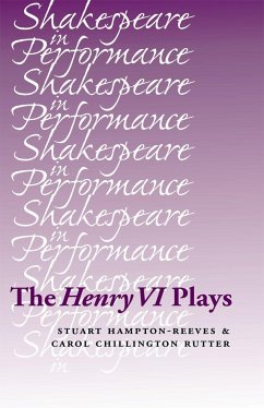 The Henry VI Plays - Hampton-Reeves, Stuart; Chillington Rutter, Carol