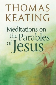 Meditations on the Parables of Jesus - Keating, Thomas