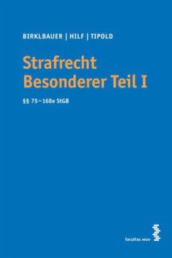 Strafrecht Besonderer Teil I - Birklbauer, Alois;Hilf, Marianne;Tipold, Alexander