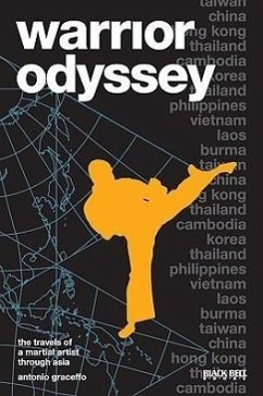 Warrior Odyssey: The Travels of a Martial Artist Through Asia - Graceffo, Antonio