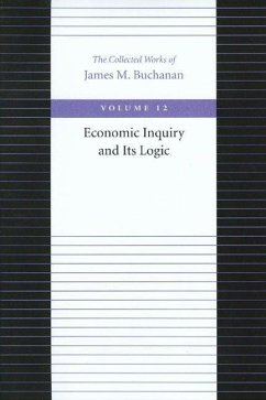 Economic Inquiry and Its Logic - Buchanan, James M.