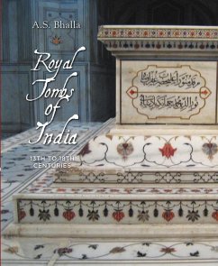 Royal Tombs of India - Bhalla, A S