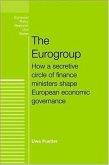 The Eurogroup: How a Secretive Circle of Finance Ministers Shape European Economic Governance