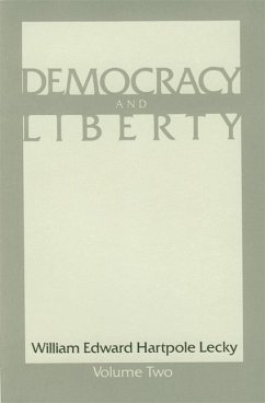 Democracy and Liberty: Volume 2 CL - Lecky, Willaim Edward Hartpole; Lecky, William Edward Hartpol