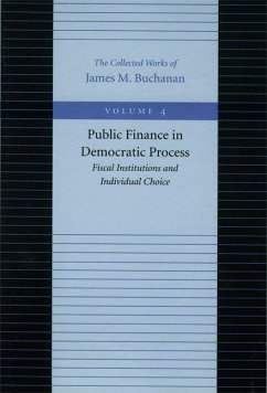 Public Finance in Democratic Process: Fiscal Institutions and Individual Choice - Buchanan, James M.