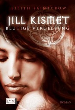 Blutige Vergeltung / Jill Kismet Bd.3 - Saintcrow, Lilith