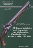 Ordonnanzpistolen und Karabiner der sächsischen Armee vom 16. Jahrhundert bis 1888