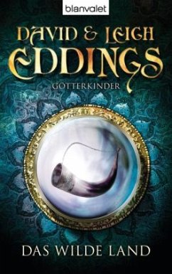 Das wilde Land / Götterkinder Bd.1 - Eddings, David; Eddings, Leigh
