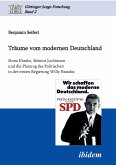 Träume vom modernen Deutschland. Horst Ehmke, Reimut Jochimsen und die Planung des Politischen in der ersten Regierung Willy Brandts.