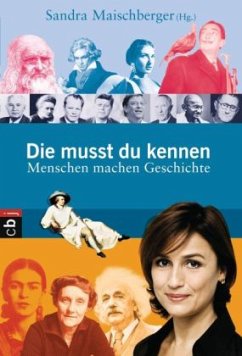 Die musst du kennen. Menschen machen Geschichte