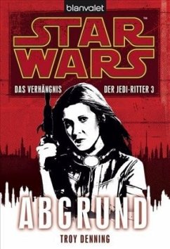 Abgrund / Star Wars - Das Verhängnis der Jedi-Ritter Bd.3 - Denning, Troy