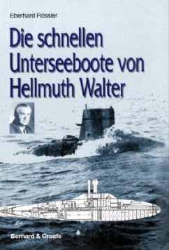Die schnellen Unterseeboote von Hellmuth Walter - Rössler, Eberhard