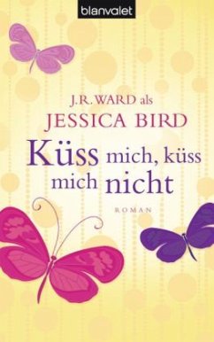 Küss mich, küss mich nicht - Bird, Jessica