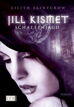 Schattenjagd / Jill Kismet Bd.2 - Saintcrow, Lilith