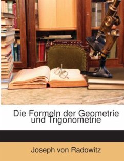 Die Formeln der Geometrie und Trigonometrie - Radowitz, Joseph von