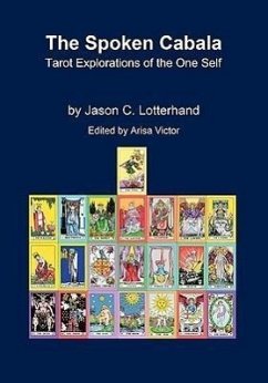 The Spoken Cabala: Tarot Explorations of the One Self - Lotterhand, Jason C.