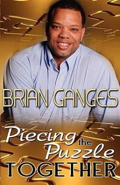 Piecing the Puzzle Together (Peace in the Storm Publishing Presents) - Ganges, Brian