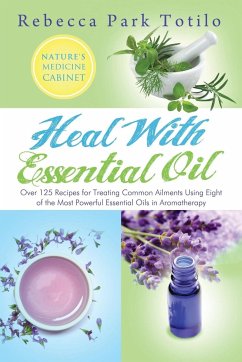 Heal with Essential Oil - Totilo, Rebecca Park