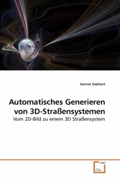 Automatisches Generieren von 3D-Straßensystemen - Gebhart, Gernot