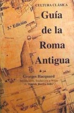 Guía de la Roma antigua - Hacward, Georges; Dautry, J.; Maisani, O.