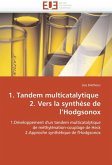 1. Tandem multicatalytique 2. Vers la synthèse de l¿Hodgsonox