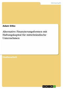 Alternative Finanzierungsformen mit Haftungskapital für mittelständische Unternehmen - Sitko, Adam