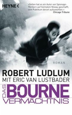 Das Bourne Vermächtnis / Jason Bourne Bd.4 - Ludlum, Robert; Lustbader, Eric Van