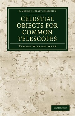 Celestial Objects for Common Telescopes - Webb, Thomas William; Thomas William, Webb