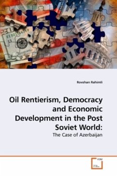 Oil Rentierism, Democracy and Economic Development in the Post Soviet World: - Rahimli, Rovshan