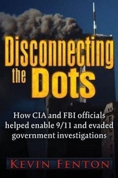 Disconnecting the Dots: How 9/11 Was Allowed to Happen - Fenton, Kevin