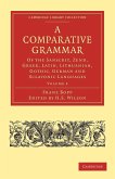 A Comparative Grammar of the Sanscrit, Zend, Greek, Latin, Lithuanian, Gothic, German, and Sclavonic Languages, Volume 2