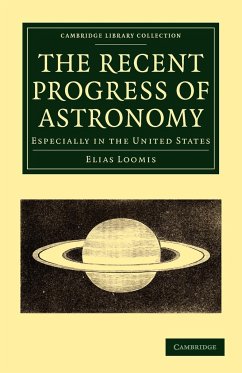 The Recent Progress of Astronomy - Loomis, Elias