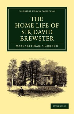 The Home Life of Sir David Brewster - Gordon, Margaret Maria; Margaret Maria, Gordon