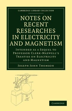 Notes on Recent Researches in Electricity and Magnetism - Thomson, Joseph John; Joseph John, Thomson