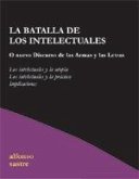 La batalla de los intelectuales : nuevo discurso de las armas y las letras