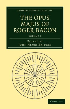 The Opus Majus of Roger Bacon - Volume 1 - Bacon, Roger; Roger, Bacon