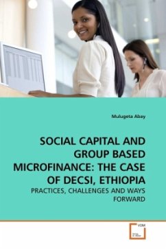 SOCIAL CAPITAL AND GROUP BASED MICROFINANCE: THE CASE OF DECSI, ETHIOPIA - Abay, Mulugeta