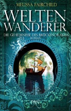 Weltenwanderer / Die Geheimnisse des Brückenorakels Bd.2 - Fairchild, Melissa