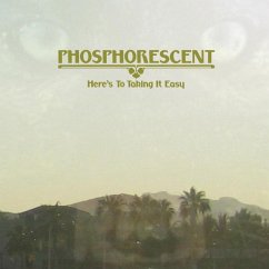 Here'S To Taking It Easy - Phosphorescent